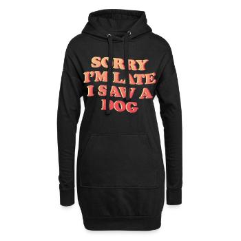 Sorry I'm Late – Funny Dog Statement - Hoodie Dress - black - Front