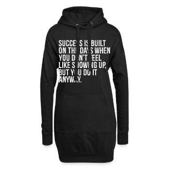 success is built on the days when you don t fee - Hoodie-Kleid - Schwarz - Vorne