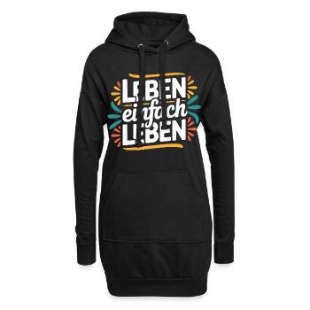 Leben einfach Leben – Positives Lebensmotto Design - Hoodie-Kleid - Schwarz - Vorne