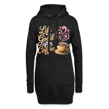 Life is Good After Coffee – Kaffee T-Shirt - Hoodie-Kleid - Schwarz - Vorne