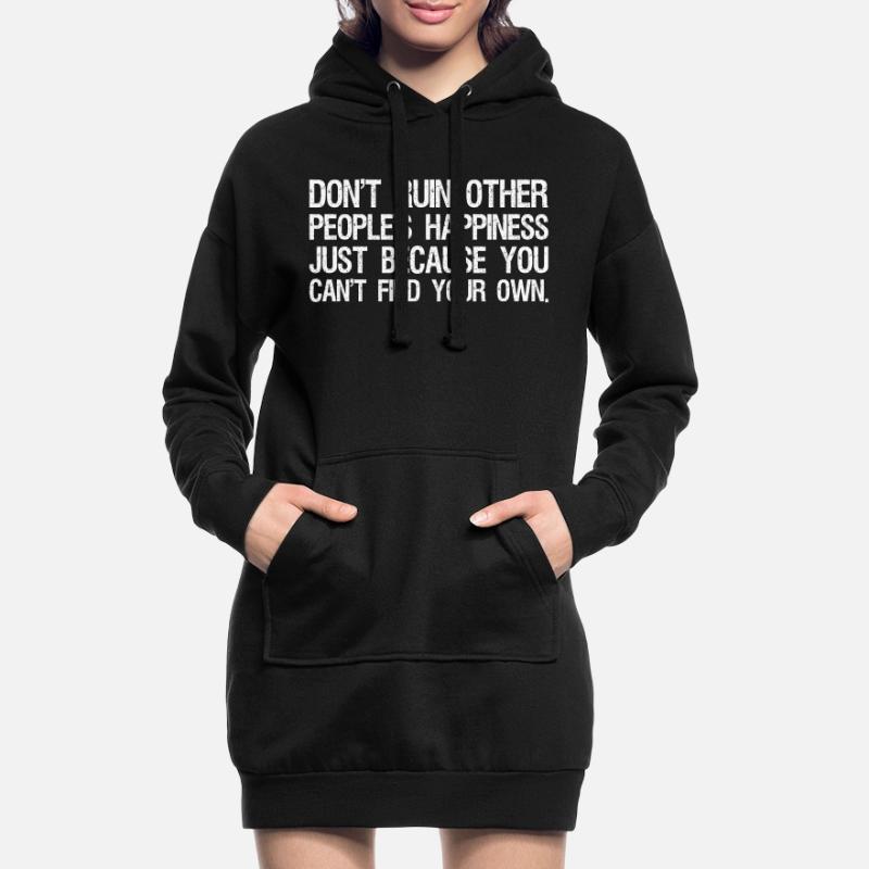 ne gâchent pas le bonheur des autres simplement parce que Sweat-shirt à capuche long Femme