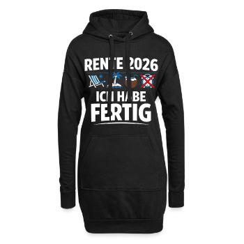 Rente 2026 Ich Habe Fertig - Lustiger Rentner Spru - Hoodie-Kleid - Schwarz - Vorne