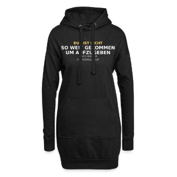 Du Bist Nicht So Weit Gekommen - Hoodie-Kleid - Schwarz - Vorne