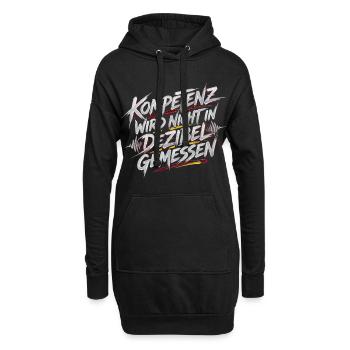 Kompetenz wird nicht in Dezibel gemessen - Hoodie-Kleid - Schwarz - Vorne