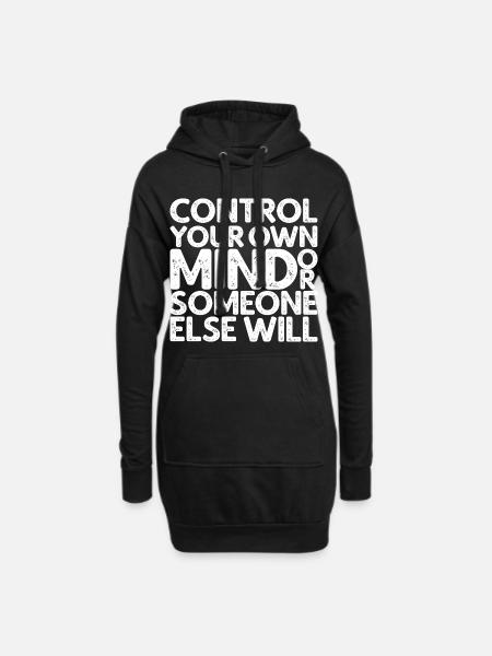Control Your Own Mind Or Someone Else Will - Hoodie-Kleid - Schwarz
