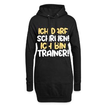 Ich darf schreien! Ich bin Trainer - Hoodie-Kleid - Schwarz - Vorne