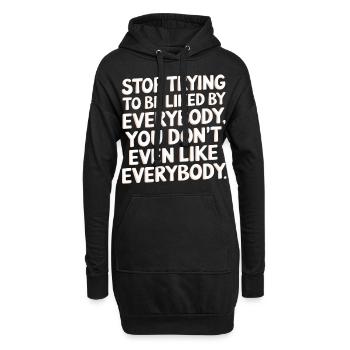 Stop Trying to Be Liked You Don’t Even Like Em 6 - Hoodie-Kleid - Schwarz - Vorne