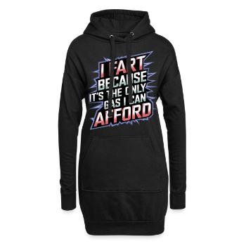 I Fart Because It's The Only Gas I Can Afford 12 - Hoodie-Kleid - Schwarz - Vorne