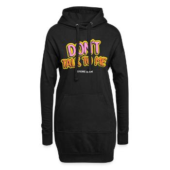Dont t talk to me before 9 AM - Hoodie Dress - black - Front