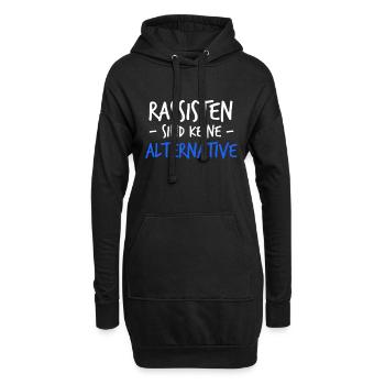 Rassisten sind keine Alternative | Politik Demo - Hoodie-Kleid - Schwarz - Vorne
