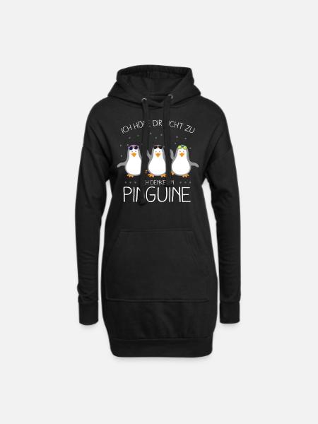 Höre Dir Nicht Zu Denke an Pinguine Zoo Geschenk - Hoodie-Kleid - Schwarz