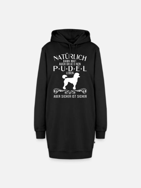 Natürlich kann man auch ohne einen Pudel leben - Hoodie-Kleid - Schwarz