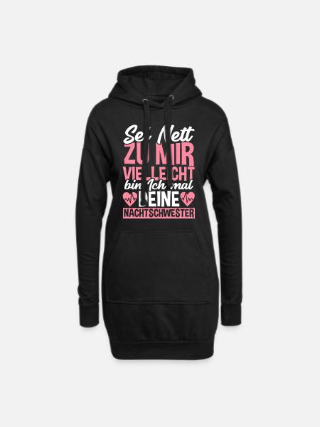 Sei nett zu mir ich bin deine Nachtschwester - Hoodie-Kleid - Schwarz