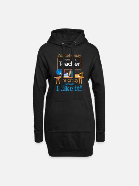 Lustiger Lehrer Ich bin nicht verrückt Zitate Aussage - Hoodie-Kleid - Schwarz