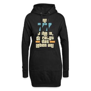 Mit 77 Jahren da fängt das Leben an. 77 Geburtstag - Hoodie-Kleid - Schwarz - Vorne