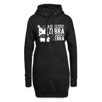 Sei immer du selbst, außer du kannst ein Zebra - Hoodie-Kleid - Schwarz - Vorne