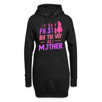 Es Ist Mein Erster Geburtstag Als Mutter Mami Mama - Hoodie-Kleid - Schwarz - Vorne