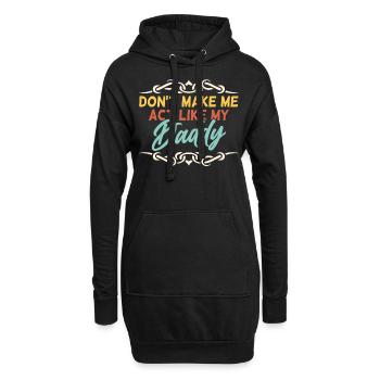 Zwing Mich Nicht Mich Wie Mein Daddy Zu Verhalten - Hoodie-Kleid - Schwarz - Vorne
