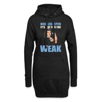 Housekeeper It's Not For The Weak Housekeeping - Hoodie-Kleid - Schwarz - Vorne