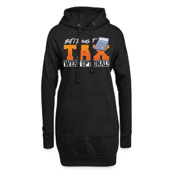 But I Thought Tax Were Optional! Tax Season - Hoodie-Kleid - Schwarz - Vorne