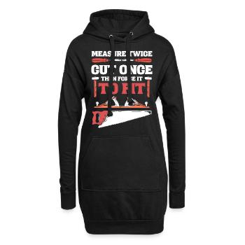 Measure Twice Cut Once Then Force It To Fit - Hoodie-Kleid - Schwarz - Vorne
