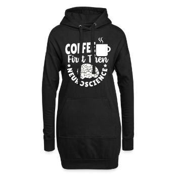 Erst Kaffee, dann Neurowissenschaft - Hoodie-Kleid - Schwarz - Vorne