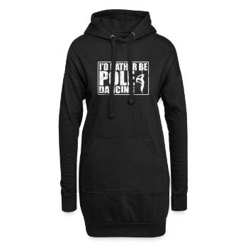 I'd rather be Pole Dancing Stange - Hoodie-Kleid - Schwarz - Vorne