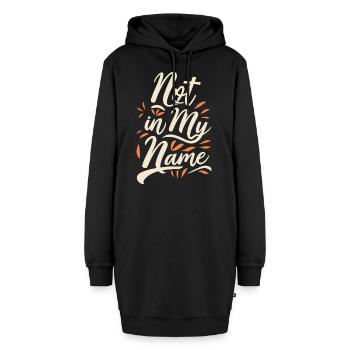 Not in my Name Motto Statement Spruch - Hoodie-Kleid - Schwarz - Vorne