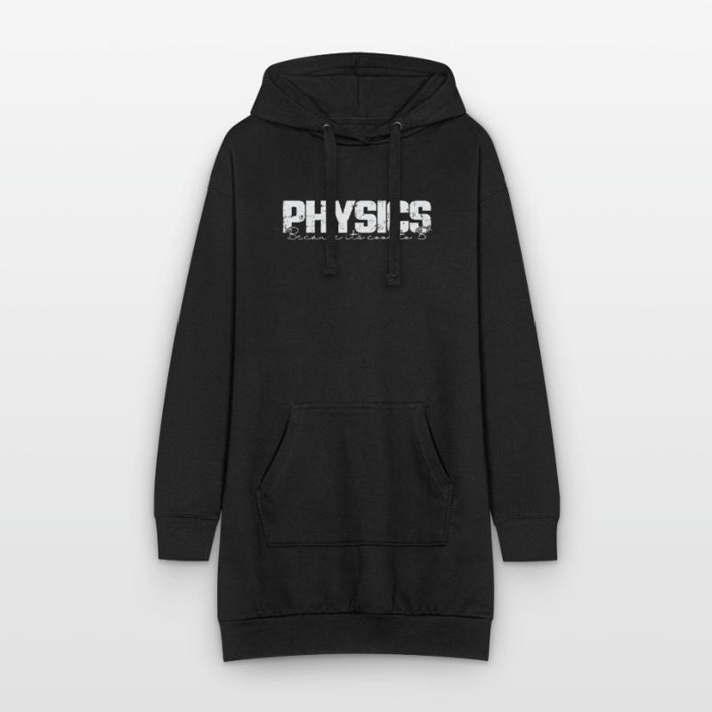 Physics because it's cool to study B2 Hoodie Dress