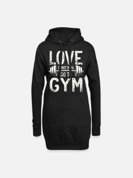 Love is not real – Go to Gym - Gym Spruch - Hoodie-Kleid - Schwarz