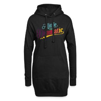 Womens A Little Bit Dramatic Lustiges Design - Hoodie-Kleid - Schwarz - Vorne