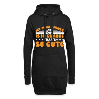 My Mom Thinks She Is In Charge That's So Cute 3 - Hoodie-Kleid - Schwarz - Vorne