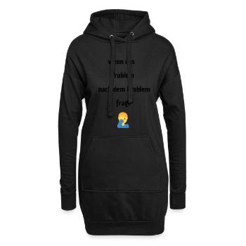 Wenn das Problem nach dem Problem Fragt - Hoodie-Kleid - Schwarz - Vorne