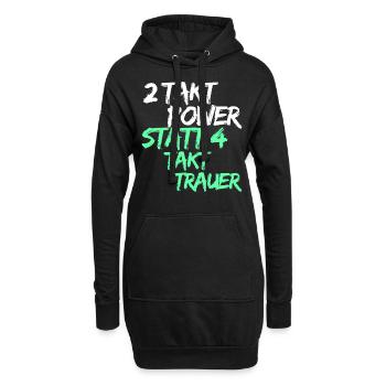 2 Takt Power statt 4 Takt Trauer - Hoodie-Kleid - Schwarz - Vorne