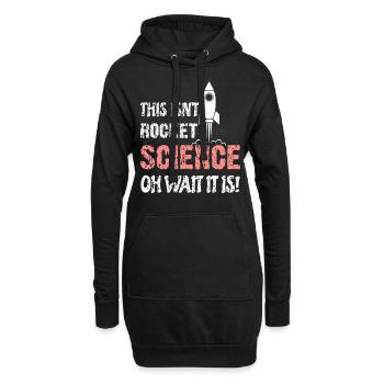 Wissenschaft - This Isnt Rocket Science Wait It Is - Hoodie-Kleid - Schwarz - Vorne