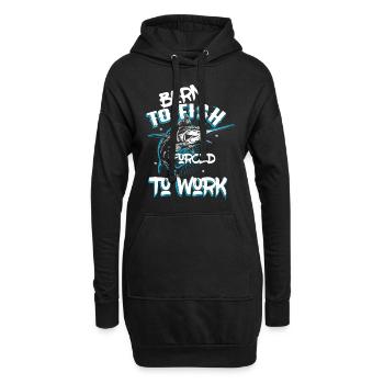 Für richtige Angler - Geboren zum Angeln, gezwunge - Hoodie-Kleid - Schwarz - Vorne