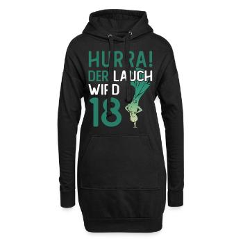 Hurra der Lauch wird 18 - Hoodie-Kleid - Schwarz - Vorne