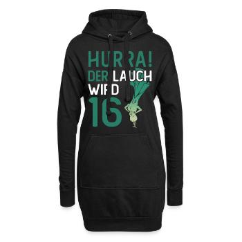 Hurra der Lauch wird 16 - Hoodie-Kleid - Schwarz - Vorne
