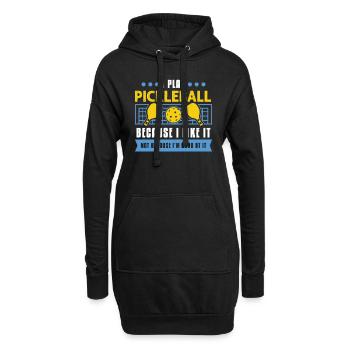 I Play Pickleball Because I Like It - Hoodie-Kleid - Schwarz - Vorne