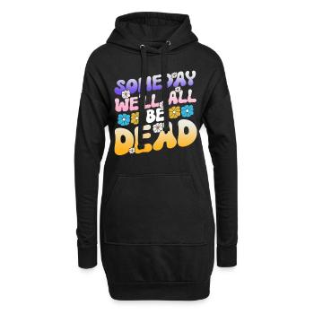 Someday We'll All Be Dead Flower Hipster - Hoodie-Kleid - Schwarz - Vorne