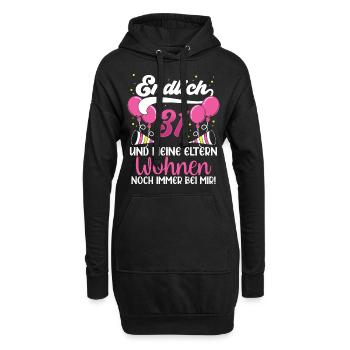 Endlich 31 Meine Eltern Wohnen Immer Noch Bei Mir - Hoodie-Kleid - Schwarz - Vorne