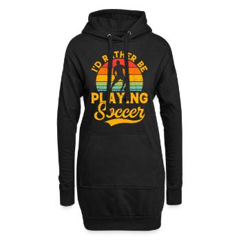 Soccer Lover - I'd Rather Be Playing Soccer - Hoodie-Kleid - Schwarz - Vorne
