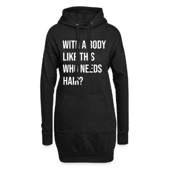 Mit so einem Körper Wer braucht Haare? Kahl ist Beau - Hoodie-Kleid - Schwarz - Vorne