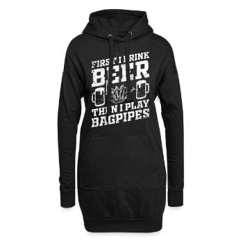 First I Drink Beer Then I Play Bagpipes - Bagpiper - Hoodie-Kleid - Schwarz - Vorne