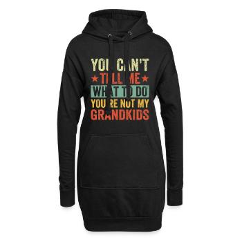 You can't Tell me what to do You're not my Grandki - Hoodie Dress - black - Front