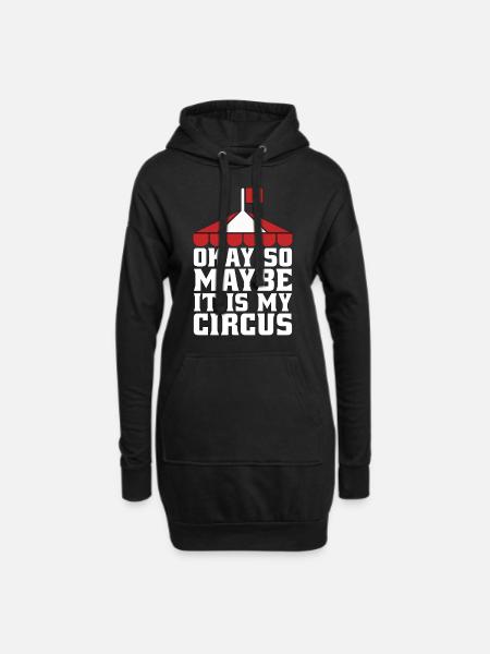 Circus Clown Okay So Maybe It Is Circus Performer - Hoodie-Kleid - Schwarz