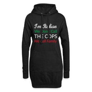 Ich bin Italiener, wir nennen nicht die Polizisten, die wir Familie nennen - Hoodie-Kleid - Schwarz - Vorne