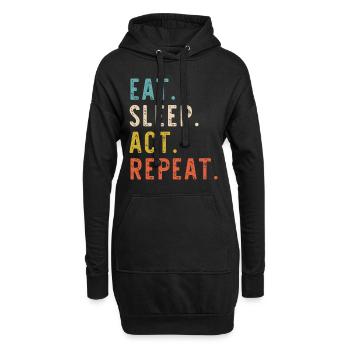 Eat Sleep Act Repeat Schauspieler Schauspieler Schauspieler - Hoodie-Kleid - Schwarz - Vorne