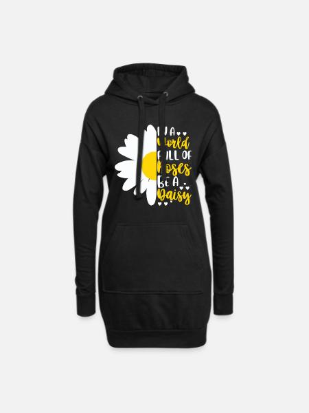 In einer Welt voller Rosen sei ein Gänseblümchen - Hoodie-Kleid - Schwarz