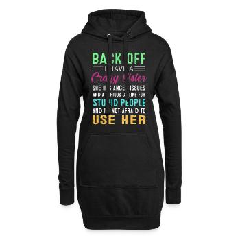 Funny Brother Gifts, Back Off I Have A Crazy Siste - Hoodie Dress - black - Front